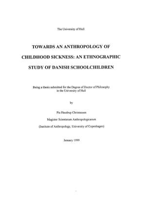 Towards an Anthropology of Childhood Sickness: an Ethnographic Study of Danish Schoolchildren