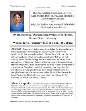 Dr. Bharat Ratra, Distinguished Professor of Physics, Kansas State University Wednesday, 5 February 2020 at 2 Pm, 128 Jabara