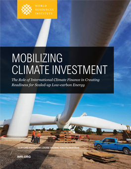 Mobilizing Climate Investment the Role of International Climate Finance in Creating Readiness for Scaled-Up Low-Carbon Energy