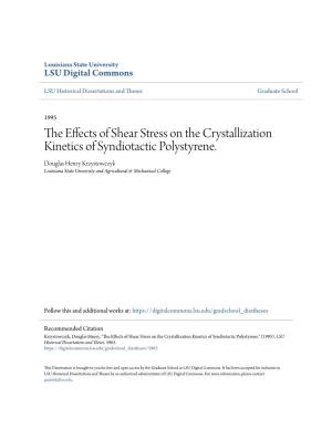 The Effects of Shear Stress on the Crystallization Kinetics of Syndiotactic Polystyrene." (1995)