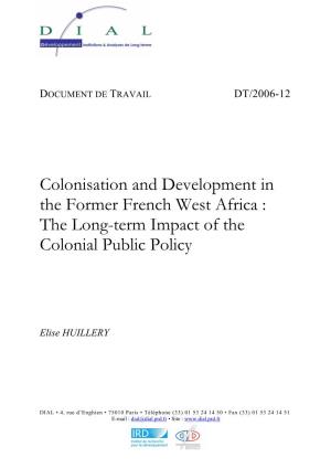 Colonisation and Development in the Former French West Africa : the Long-Term Impact of the Colonial Public Policy