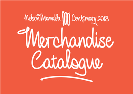 A Clothing Nelson Mandela Centenary 2018 4 Merchadise Catalogue Sizes: Finish: Fabric: GOODWILL PRODUCTS Ladies and Gents - White with Black Print 100% Cotton