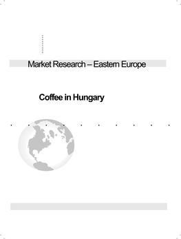 Market Research – Eastern Europe Coffee in Hungary