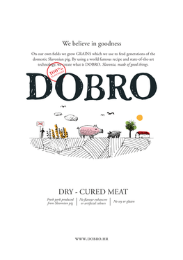 DRY - CURED MEAT Fresh Pork Produced No ﬂavour Enhancers No Soy Or Gluten from Slavonian Pig Or Artiﬁcial Colours
