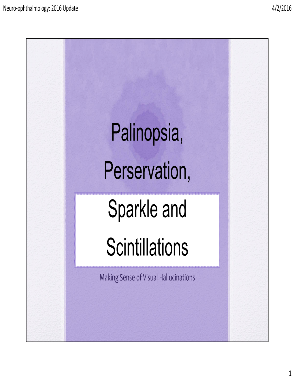Palinopsia, Perservation, Sparkle and Scintillations
