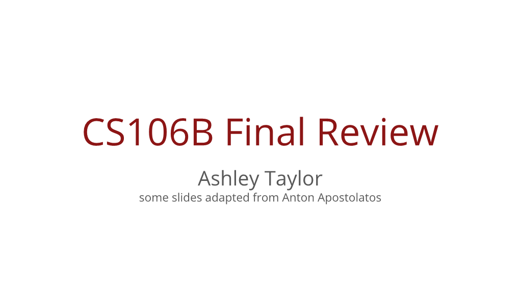 CS106B Final Review
