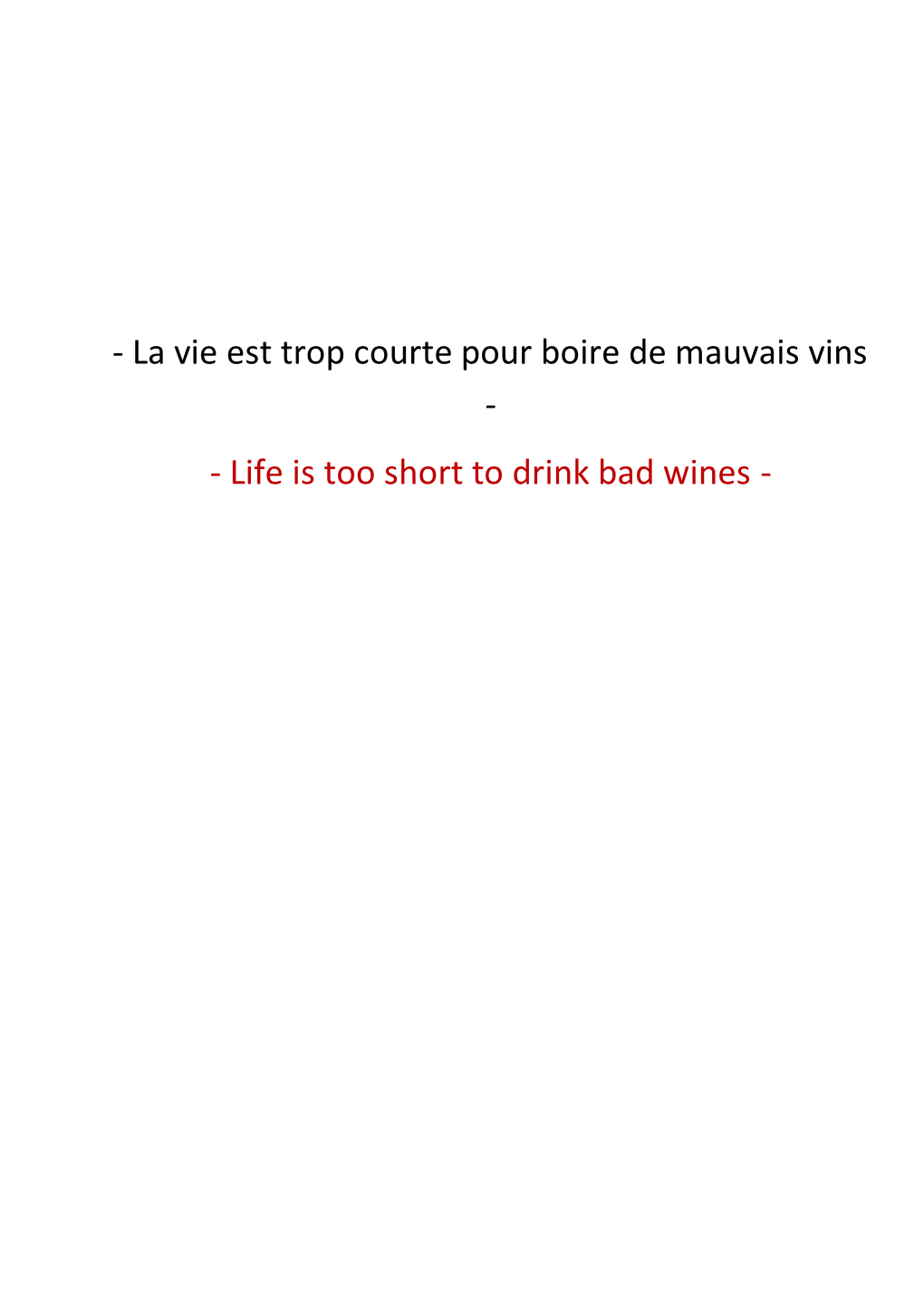 La Vie Est Trop Courte Pour Boire De Mauvais Vins - - Life Is Too Short to Drink Bad Wines