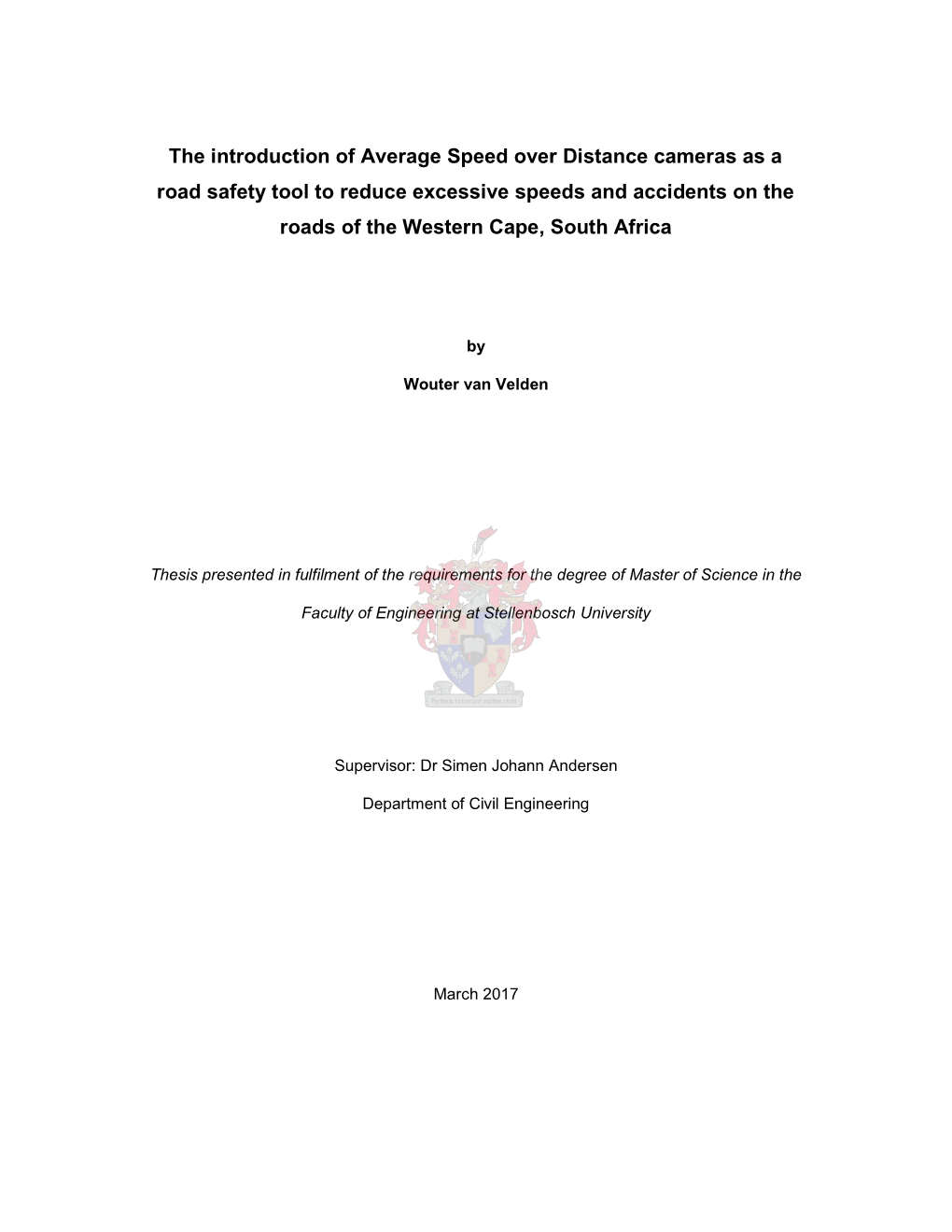 The Introduction of Average Speed Over Distance Cameras As a Road Safety Tool to Reduce Excessive Speeds and Accidents on the Roads of the Western Cape, South Africa