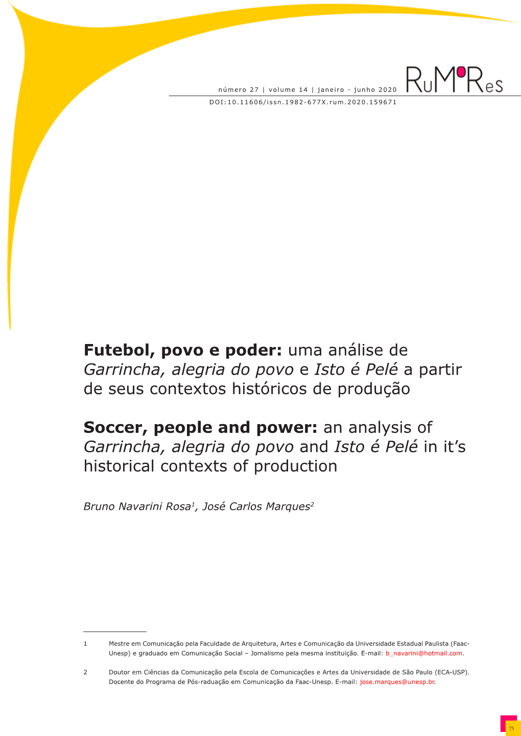 Futebol, Povo E Poder: Uma Análise De Garrincha, Alegria Do Povo E Isto É Pelé a Partir De Seus Contextos Históricos De Produção