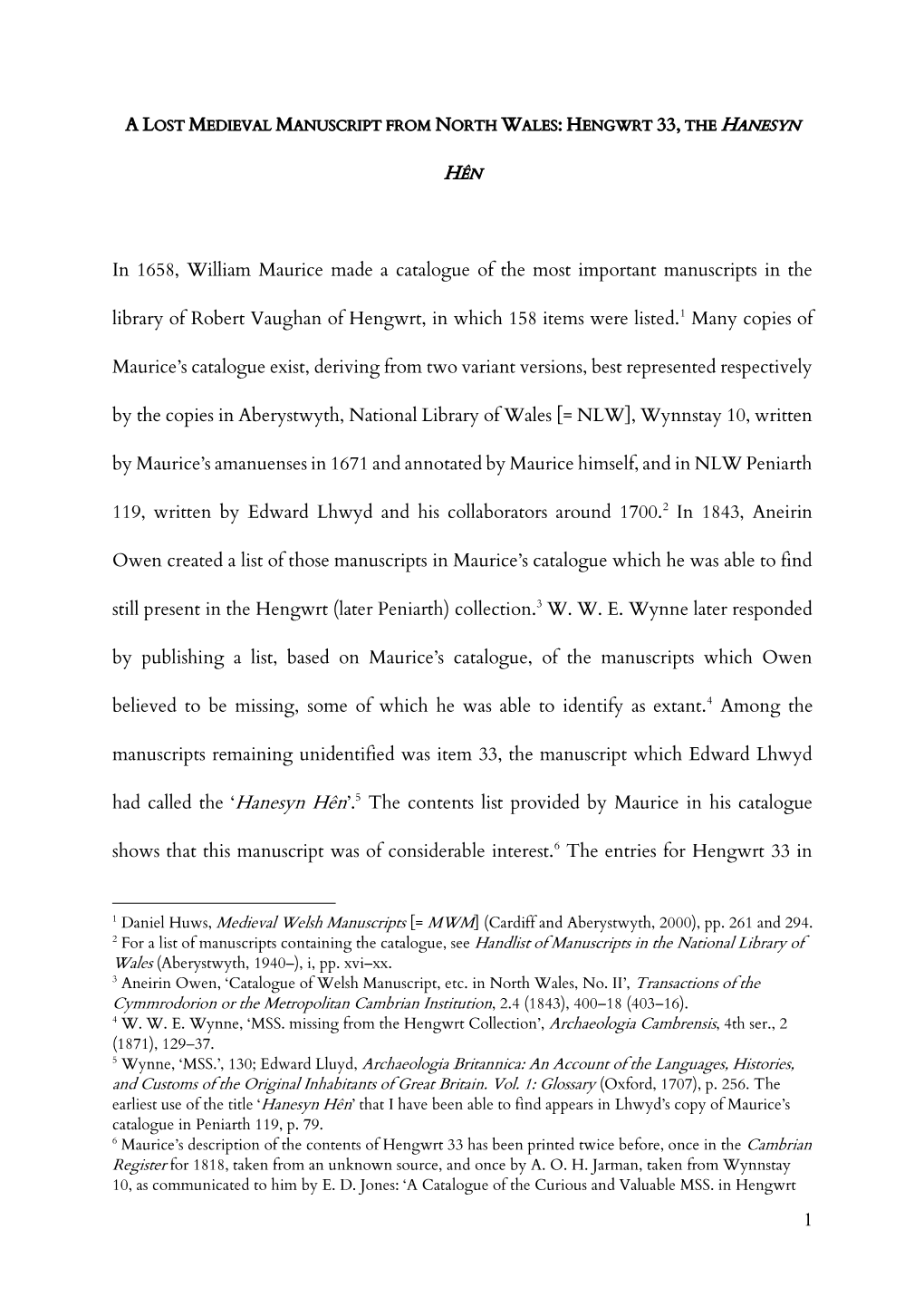 1 in 1658, William Maurice Made a Catalogue of the Most Important Manuscripts in the Library of Robert Vaughan of Hengwrt, in Wh