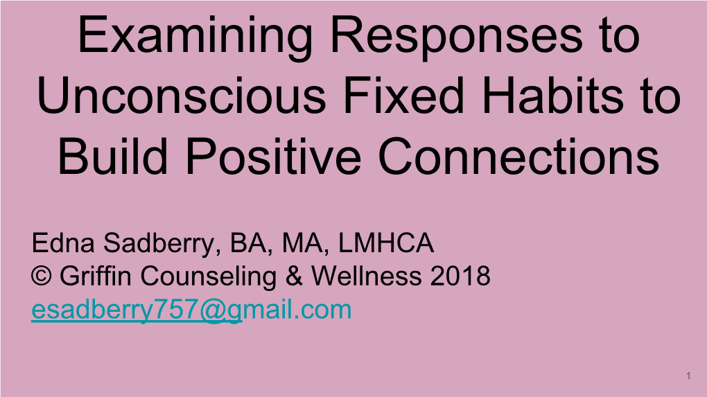 Examining Responses to Unconscious Fixed Habits to Build Positive Connections