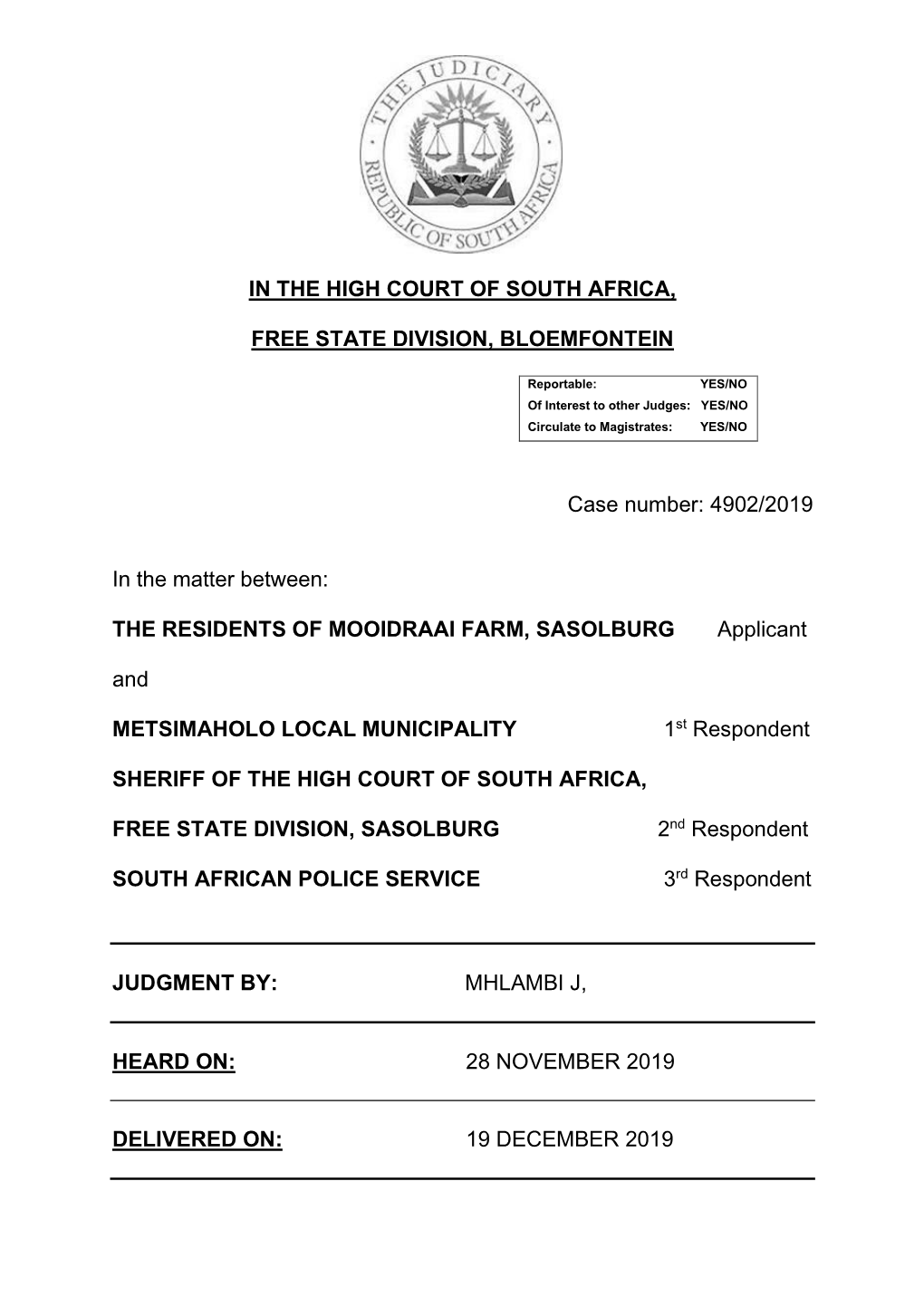 IN the HIGH COURT of SOUTH AFRICA, FREE STATE DIVISION, BLOEMFONTEIN Case Number: 4902/2019 in the Matter Between: the RESIDENT