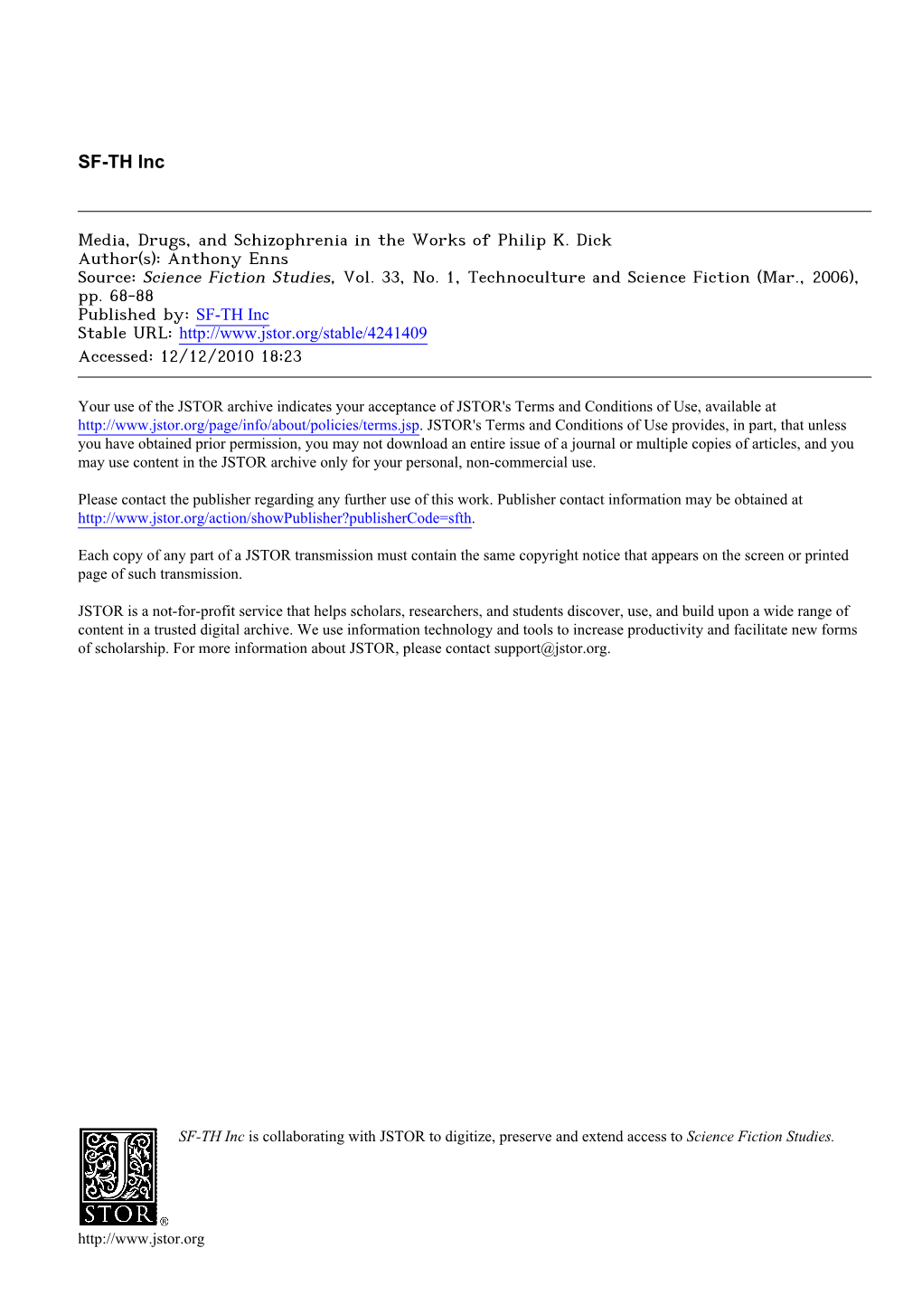 Media, Drugs, and Schizophrenia in the Works of Philip K. Dick Author(S): Anthony Enns Source: Science Fiction Studies, Vol