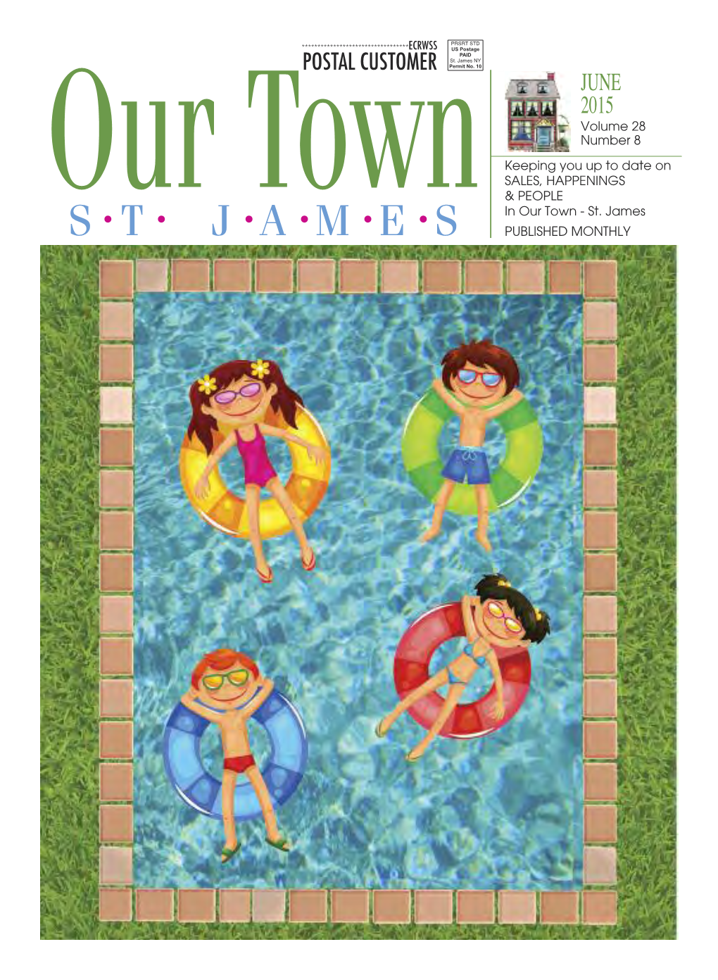 JUNE 2015 Volume 28 Number 8 Keeping You up to Date on SALES, HAPPENINGS Our Town & PEOPLE • • • • • • in Our Town - St