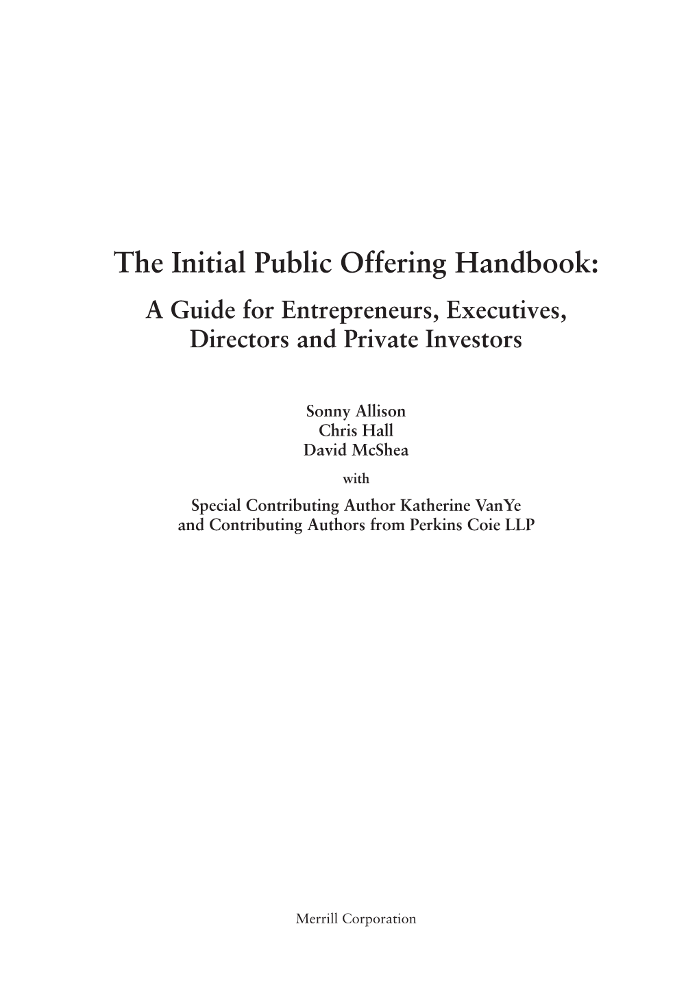 The Initial Public Offering Handbook: a Guide for Entrepreneurs, Executives, Directors and Private Investors