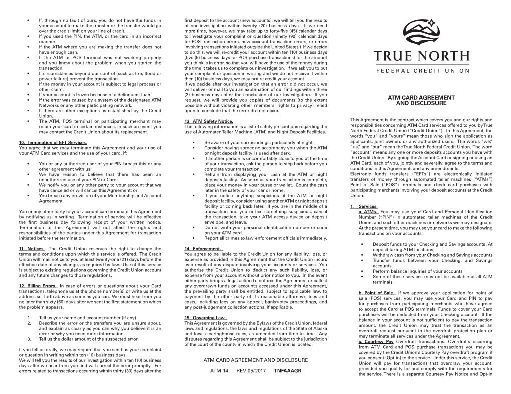 ATM CARD AGREEMENT and DISCLOSURE Union Will Pay for Transactions That Overdraw Your Account, Days After We Hear from You and Will Correct the Error Promptly