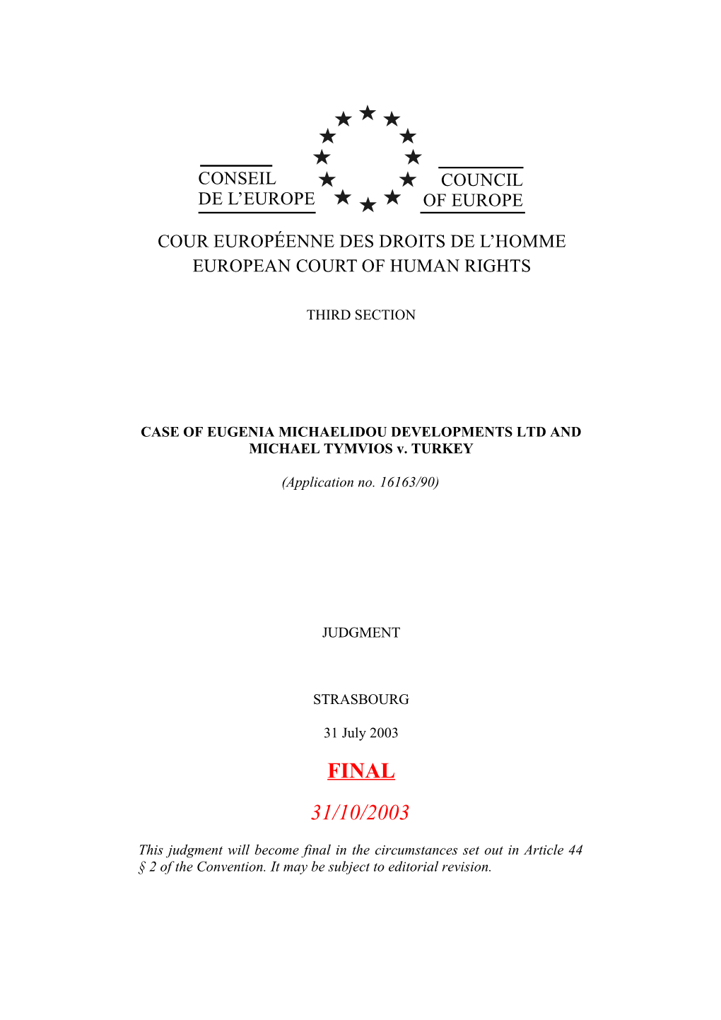 CASE of EUGENIA MICHAELIDOU DEVELOPMENTS LTD and MICHAEL TYMVIOS V. TURKEY