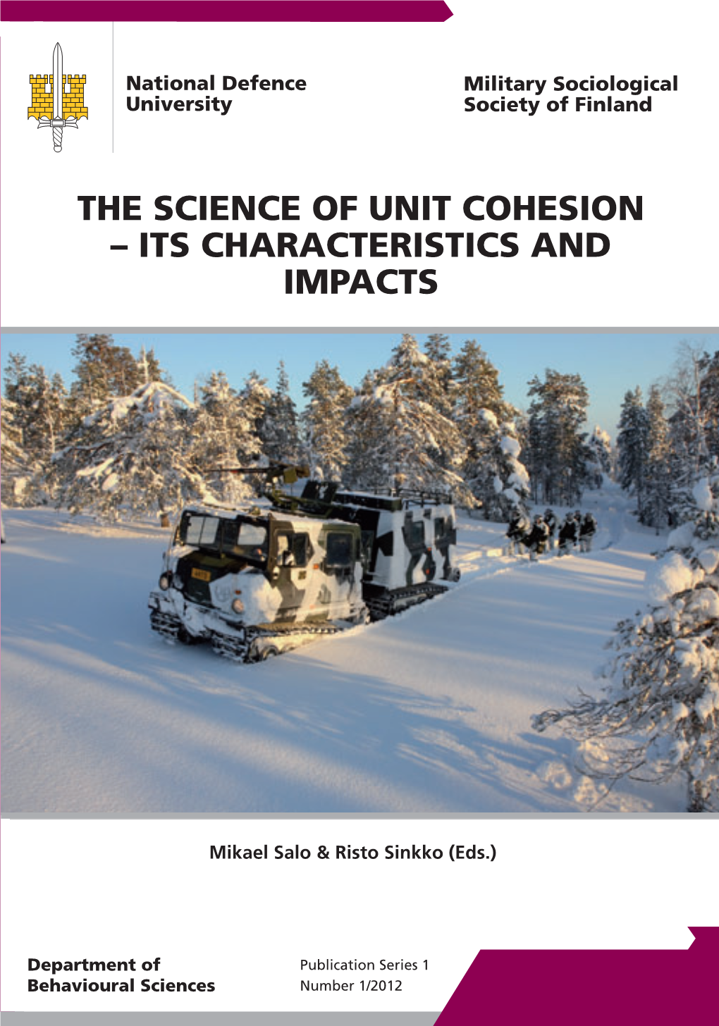 UNIT COHESION – ITS CHARACTERISTICS and IMPACTS University Society of Finland