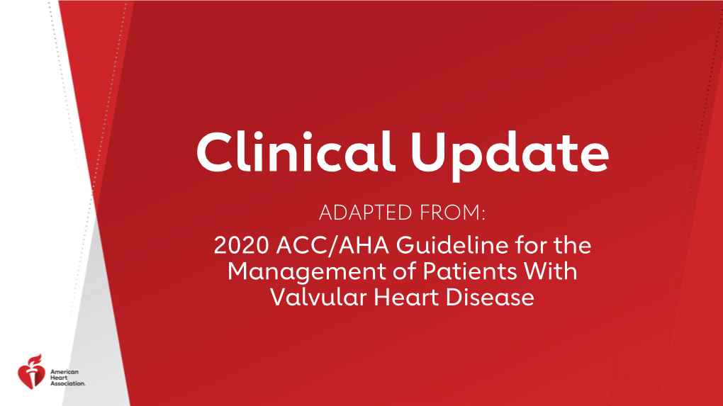 Valvular Heart Disease CLASS (STRENGTH) of RECOMMENDATION LEVEL (QUALITY) of EVIDENCE‡ CLASS 1 (STRONG) Benefit >>> Risk LEVEL A