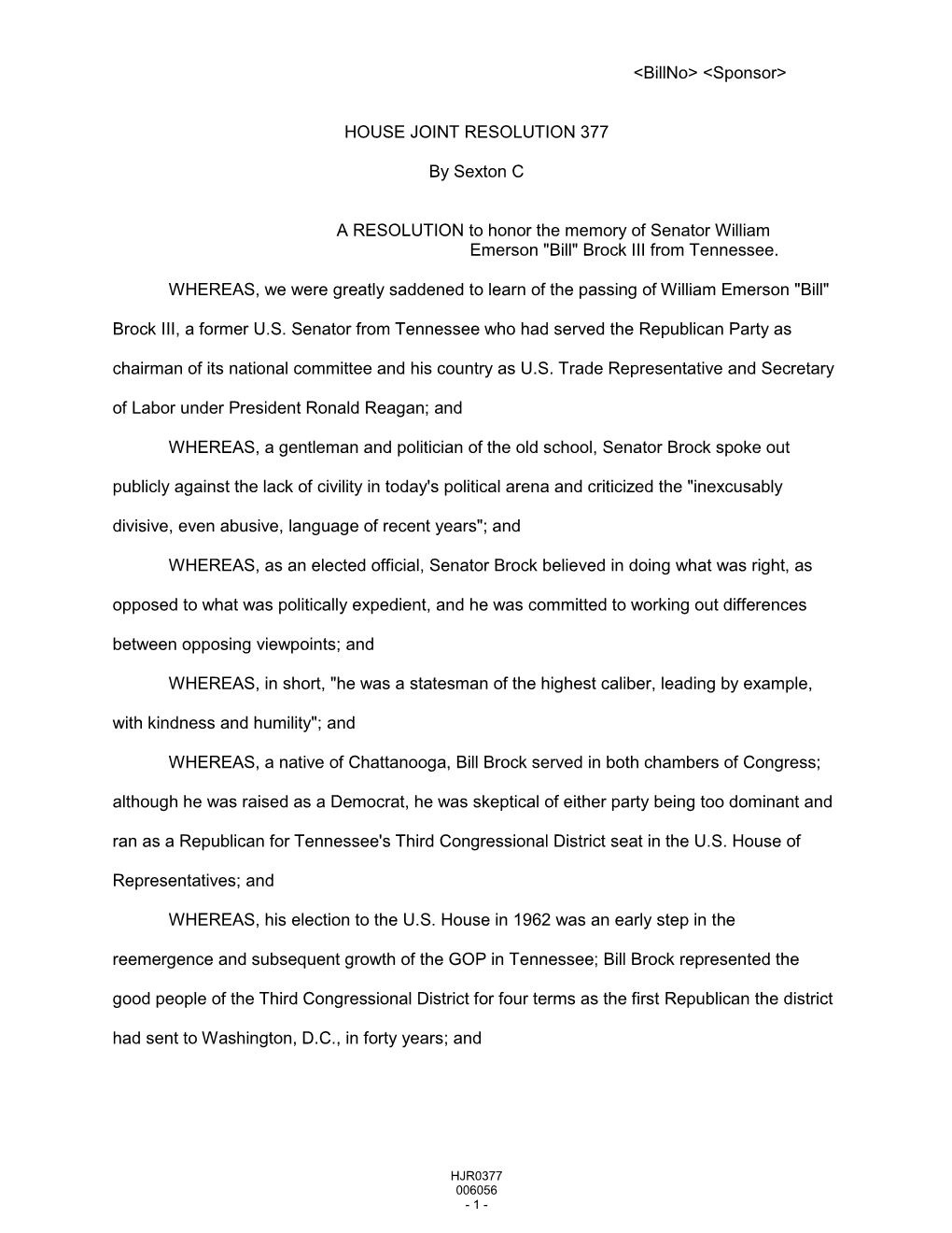 <Billno> <Sponsor> HOUSE JOINT RESOLUTION 377 by Sexton C a RESOLUTION to Honor the Memory of Senator William Emerso