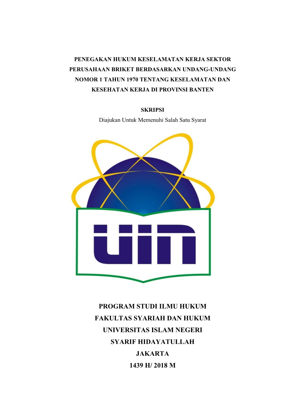 Program Studi Ilmu Hukum Fakultas Syariah Dan Hukum Universitas Islam Negeri Syarif Hidayatullah Jakarta 1439 H/ 2018 M