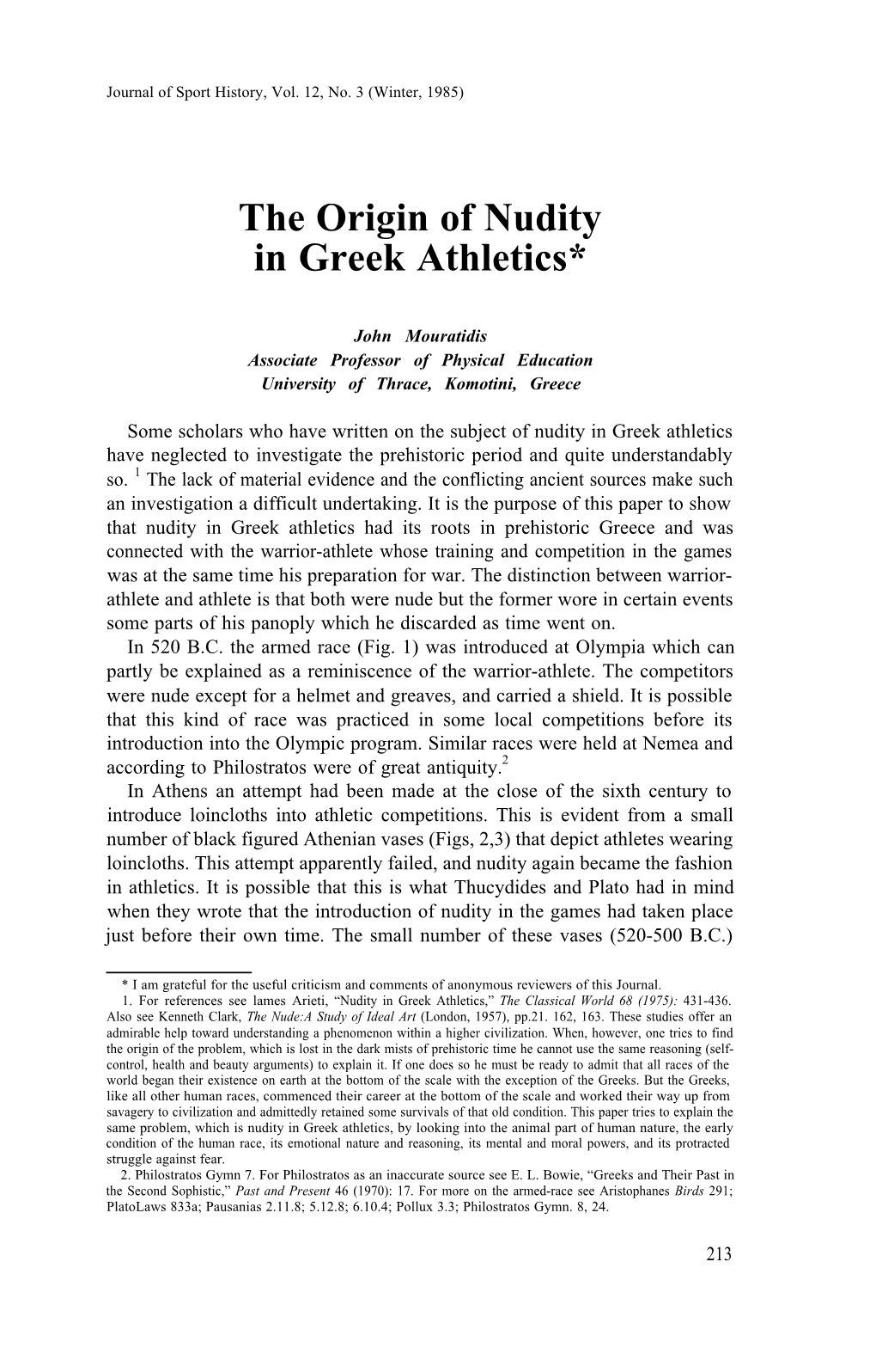 The Origin of Nudity in Greek Athletics. Mycenaean and Geometric Greek Art Clearly Show That Games in Honour of Dead Heroes Were a Common Practice Among the Greeks