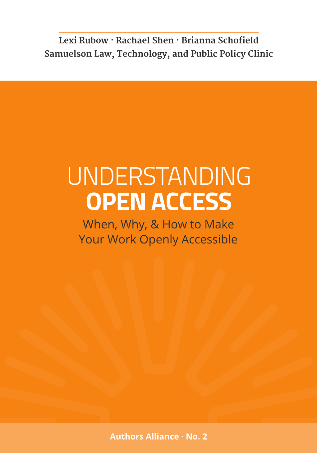 UNDERSTANDING OPEN ACCESS When, Why, & How to Make Your Work Openly Accessible