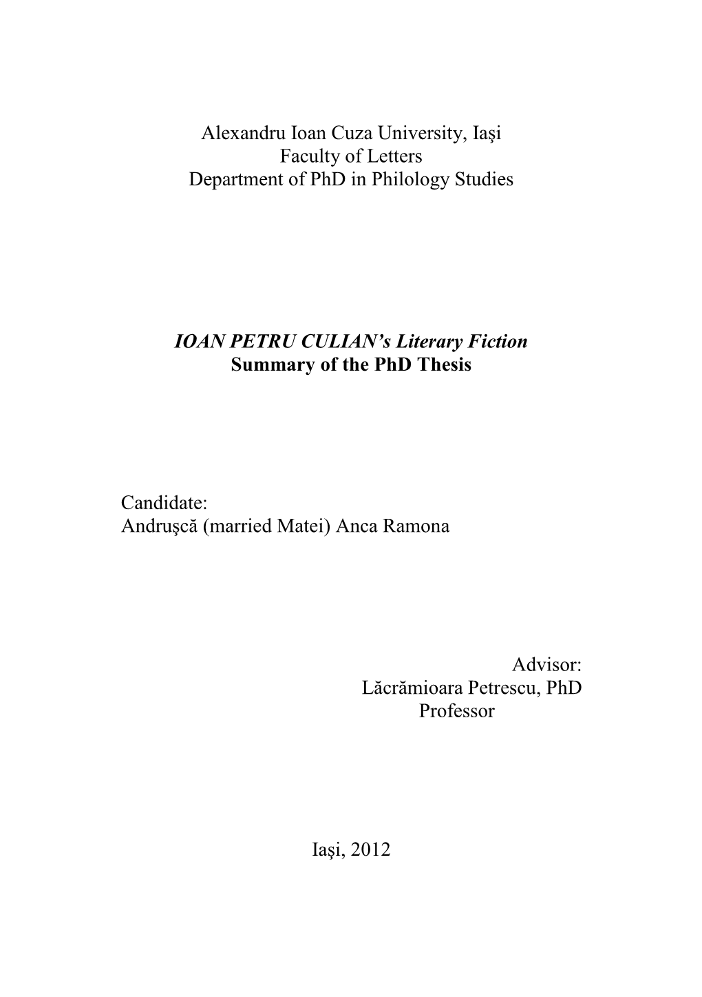 Alexandru Ioan Cuza University, Iaşi Faculty of Letters Department of Phd in Philology Studies IOAN PETRU CULIAN's Literary F