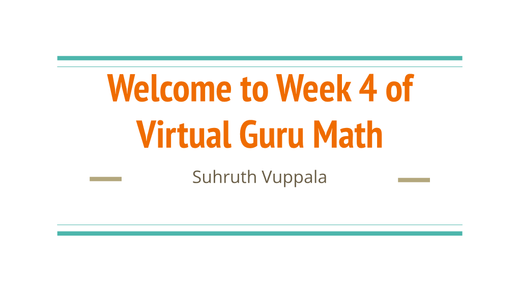 Week 4 of Virtual Guru Math Suhruth Vuppala Let’S Review What We Learned Last Time What Is the Area of Something?