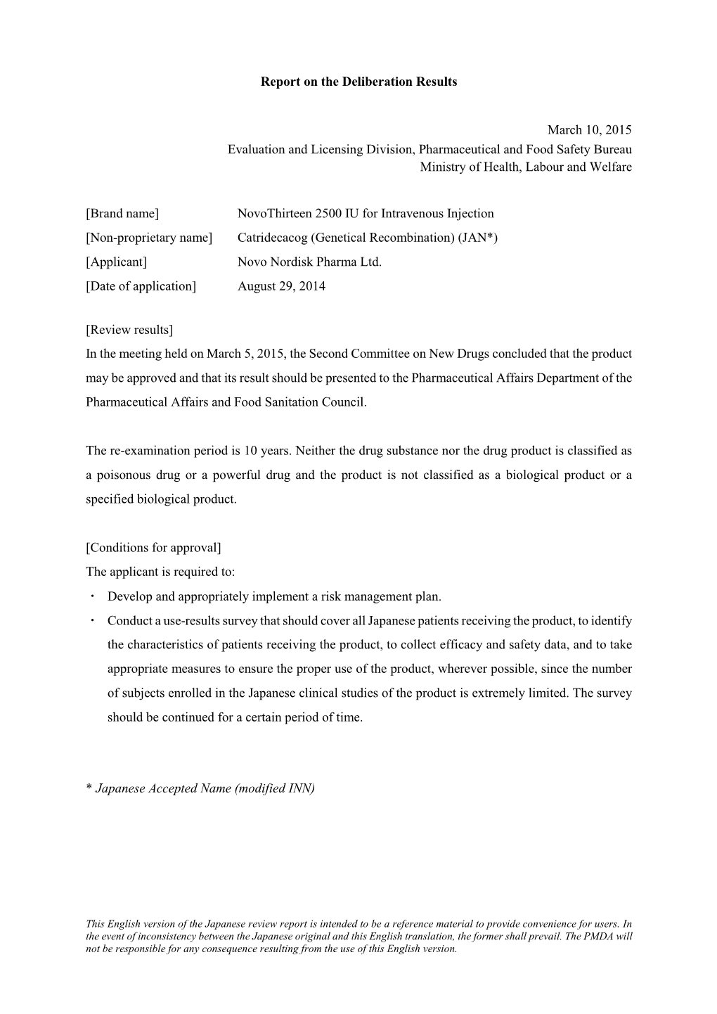 Novothirteen 2500 IU for Intravenous Injection [Non-Proprietary Name] Catridecacog (Genetical Recombination) (JAN*) [Applicant] Novo Nordisk Pharma Ltd