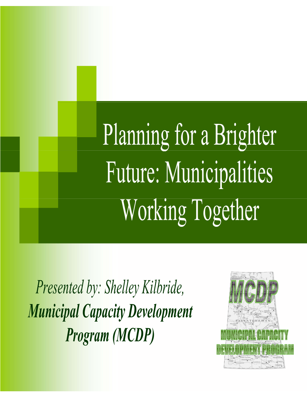 Planning for a Brighter G G Future: Municipalities Ki H Working Together