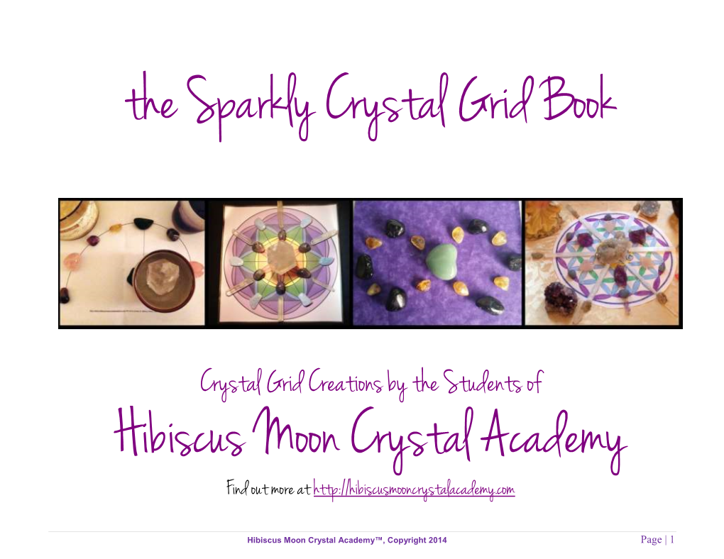 Crystal Grid Creations by the Students of Hibiscus Moon Crystal Academy Find out More At