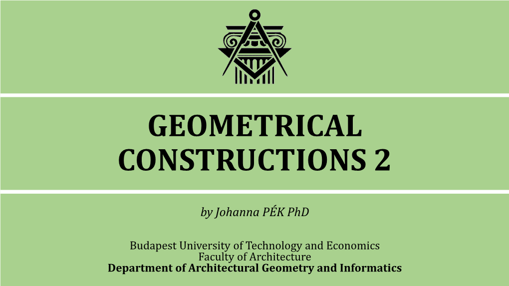 Geometrical Constructions 1) (See Geometrical Constructions 1)