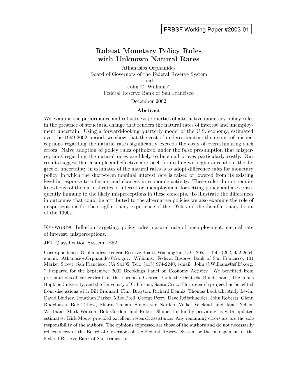 Robust Monetary Policy Rules with Unknown Natural Rates Athanasios Orphanides Board of Governors of the Federal Reserve System and John C