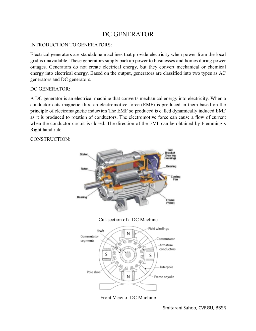 DC GENERATOR INTRODUCTION to GENERATORS: Electrical Generators Are Standalone Machines That Provide Electricity When Power from the Local Grid Is Unavailable