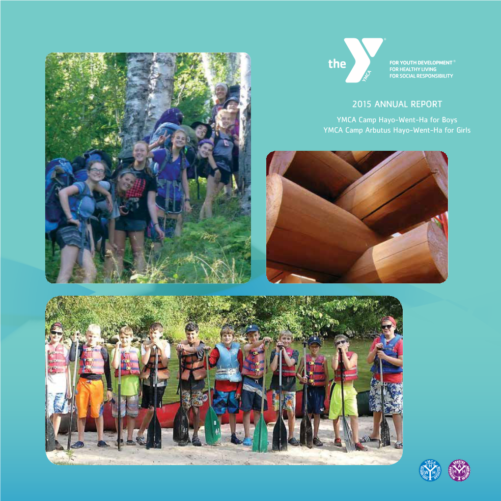 2015 ANNUAL REPORT YMCA Camp Hayo-Went-Ha for Boys YMCA Camp Arbutus Hayo-Went-Ha for Girls