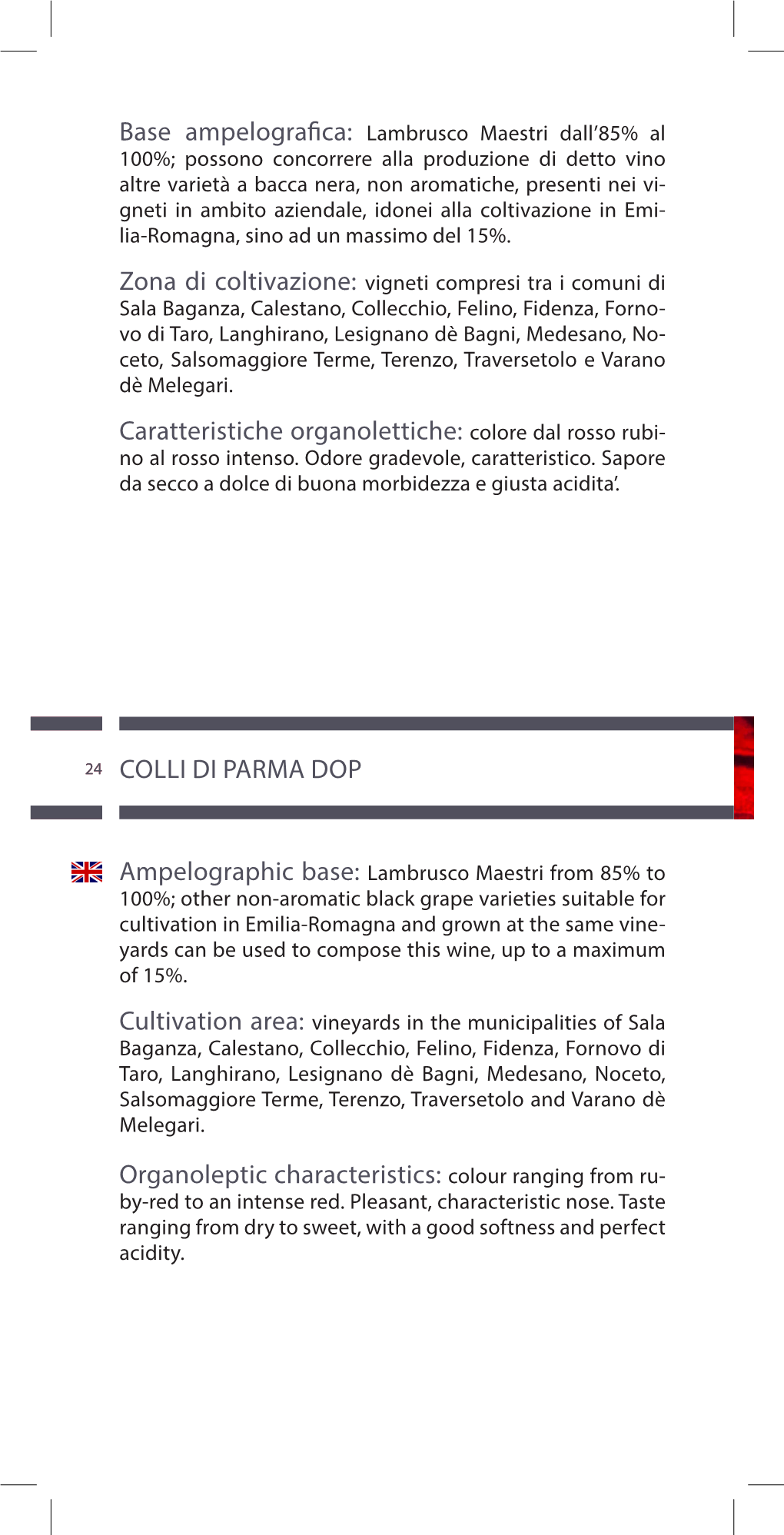 Colore Dal Rosso Rubi- Organoleptic Characteristics: Colour Ranging from R