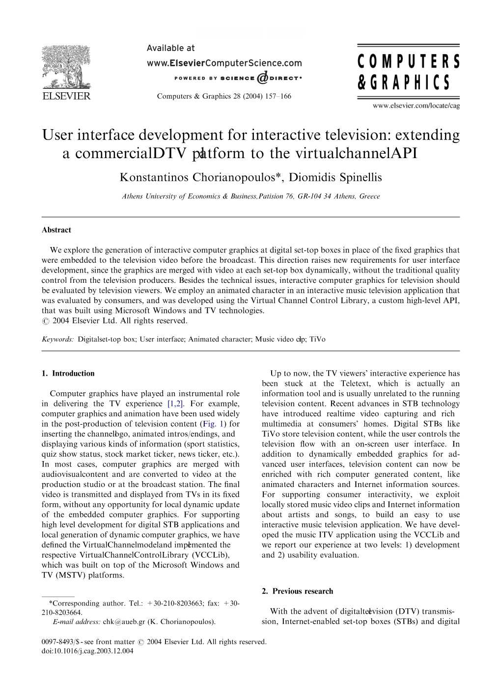 User Interface Development for Interactive Television: Extending a Commercialdtv Platformto the Virtualchannelapi Konstantinos Chorianopoulos*, Diomidis Spinellis