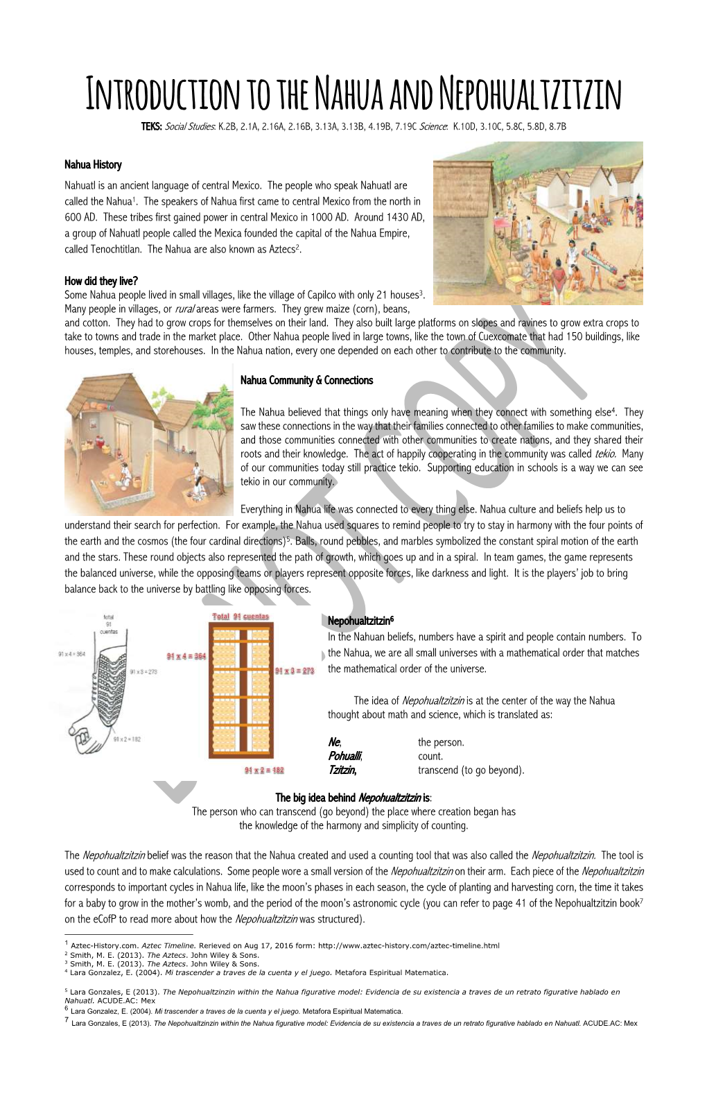 Introduction to the Nahua and Nepohualtzitzin TEKS: Social Studies: K.2B, 2.1A, 2.16A, 2.16B, 3.13A, 3.13B, 4.19B, 7.19C Science: K.10D, 3.10C, 5.8C, 5.8D, 8.7B