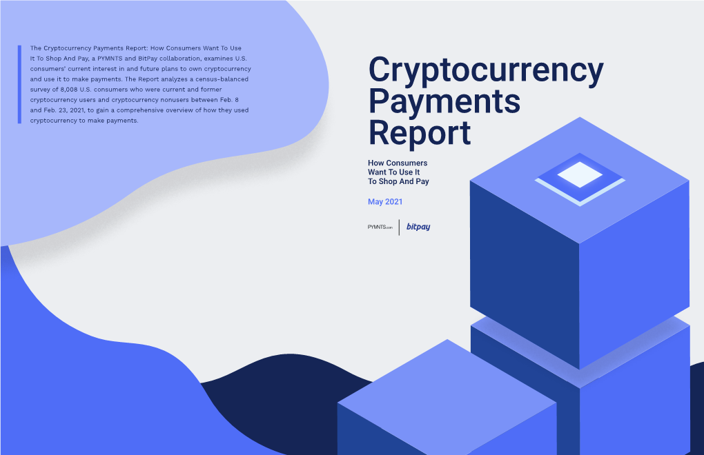 Cryptocurrency Payments Report: How Consumers Want to Use It to Shop and Pay, a PYMNTS and Bitpay Collaboration, Examines U.S