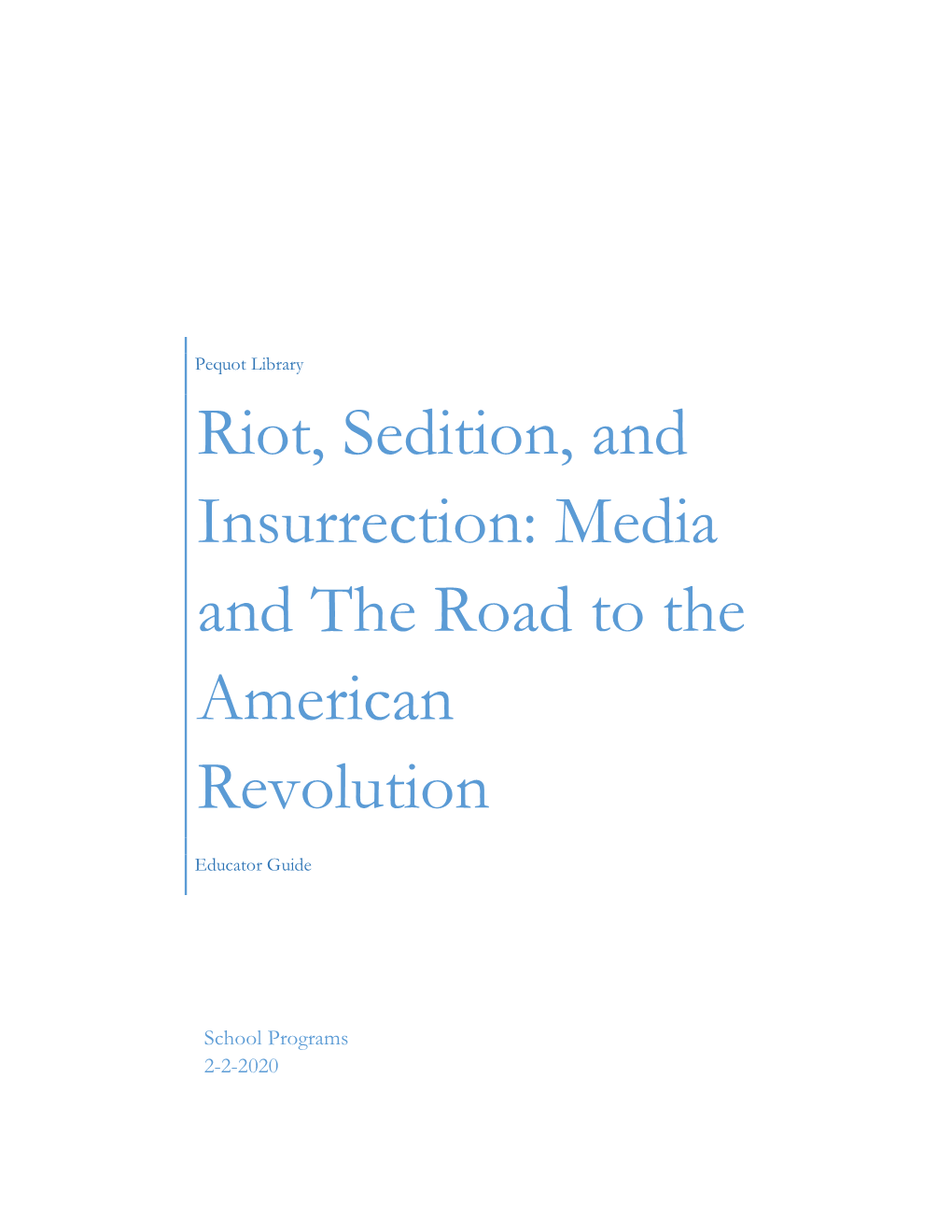 Riot, Sedition, and Insurrection: Media and the Road to the American Revolution