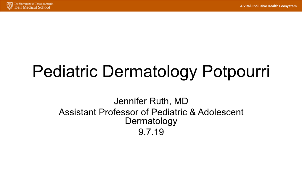 Pediatric Dermatology Potpourri
