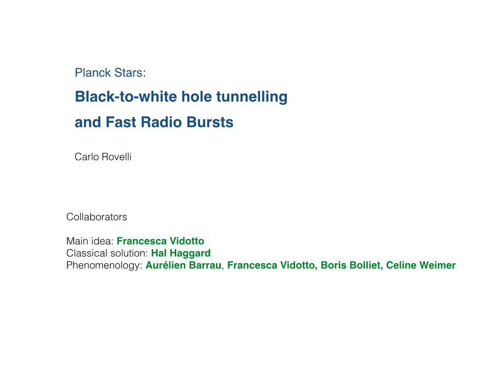 Fast Radio Bursts and White Hole Signals Aurélien Barrau, CR, Francesca Vidotto