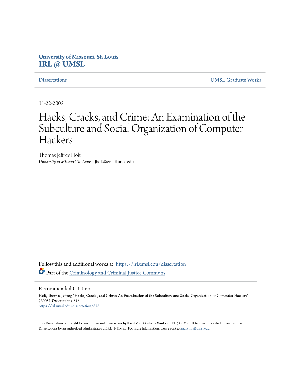 An Examination of the Subculture and Social Organization of Computer Hackers Thomas Jeffrey Holt University of Missouri-St