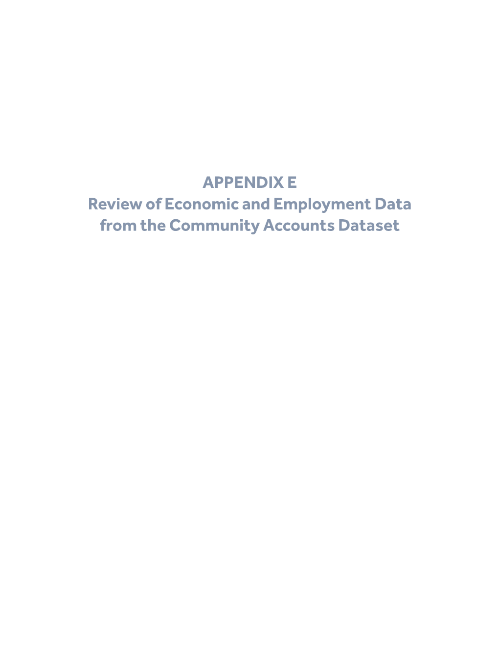 APPENDIX E Review of Economic and Employment Data from the Community Accounts Dataset Review of Economic and Employment Data from the Community Accounts Dataset