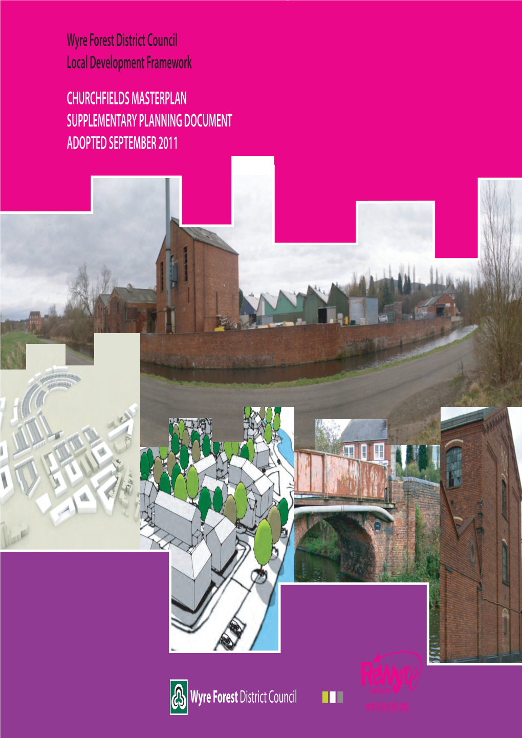 Wyre Forest District Council Local Development Framework CHURCHFIELDS MASTERPLAN SUPPLEMENTARY PLANNING DOCUMENT ADOPTED SEPTEMBER 2011