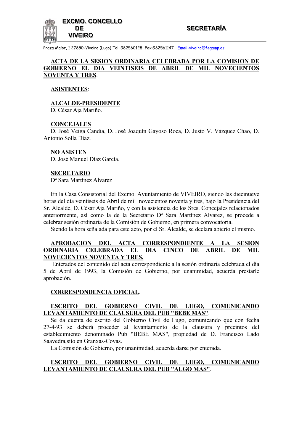 Acta De La Sesion Ordinaria Celebrada Por La Comision De Gobierno El Dia Veintiseis De Abril De Mil Novecientos Noventa Y Tres