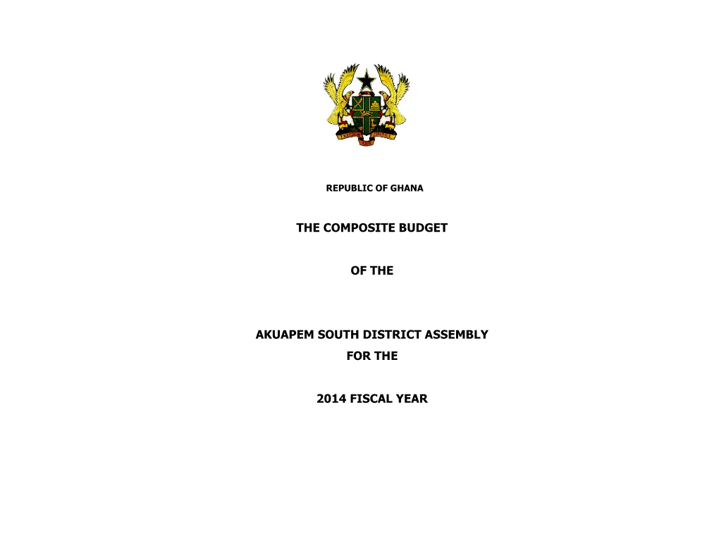 The Composite Budget of the Akuapem South District Assembly for the 2014 Fiscal Year Has Been Prepared from the 2014 Annual Action Plan