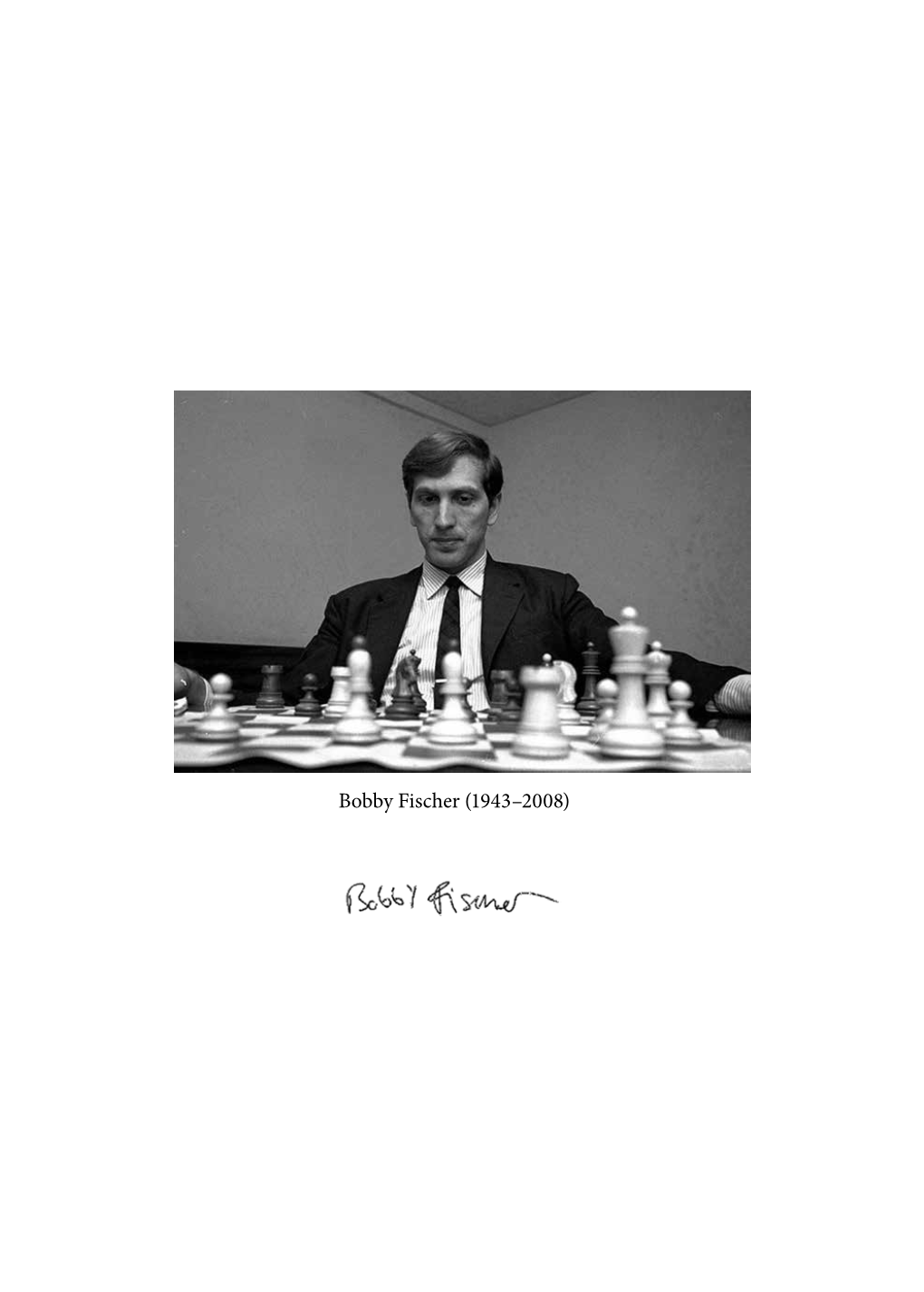 Bobby Fischer (1943–2008) Janez Stupica