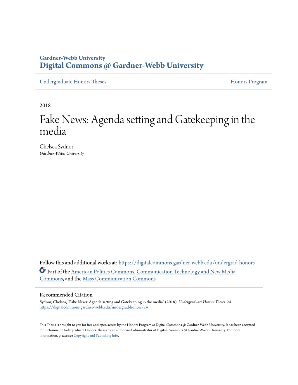 Fake News: Agenda Setting and Gatekeeping in the Media Chelsea Sydnor Gardner-Webb University